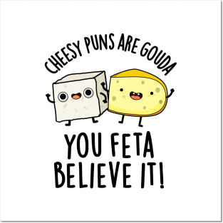 Cheesy Puns Are Gouda You Feta Believe It Cute Cheese Pun Posters and Art